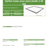 Option base pour serre jardin 2,50 m2